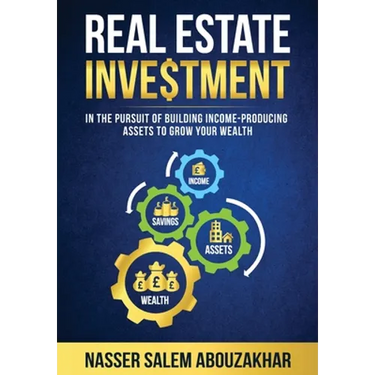 Real Estate Investment: In the pursuit of building income-producing assets to grow your wealth