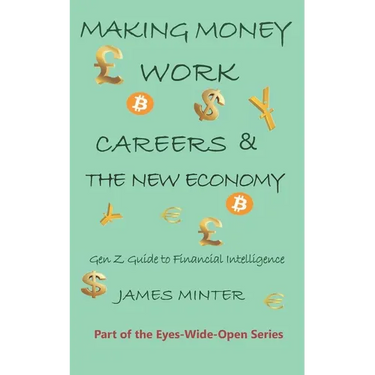 Making Money Work: Gen Z Guide to Fiancial Intelligence