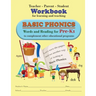 Teacher-Parent-Student Workbook for Learning and Teaching Basic Phonics