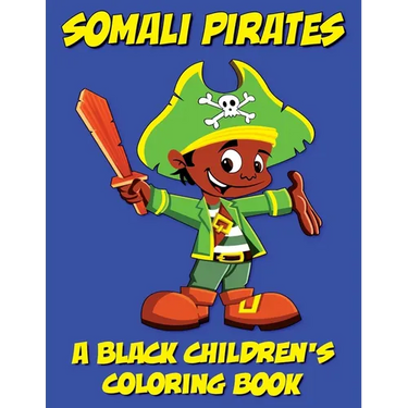 Somali Pirates - A Black Children's Coloring Book