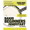 Banjo Beginners Jumpstart: Learn Basic Chords, Rhythms and Pick Your First Songs