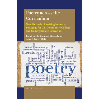 Poetry Across the Curriculum: New Methods of Writing Intensive Pedagogy for U.S. Community College and Undergraduate Education