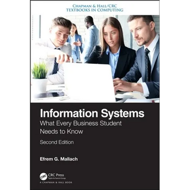 Information Systems: What Every Business Student Needs to Know, Second Edition