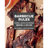 The Artisanal Kitchen: Barbecue Rules: Lessons and Recipes for Superior Smoking and Grilling