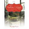 Hasten, O King!: A Woman's Journey Through a Life-Threatening Illness, and Inspiring Devotionals from the Author's Personal Journal