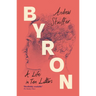 Byron: A Life in Ten Letters