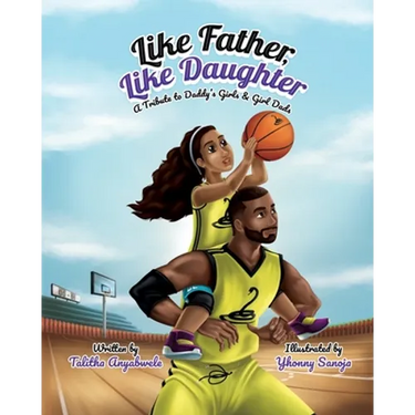 Like Father, Like Daughter: A Tribute to Daddy's Girls & Girl Dads