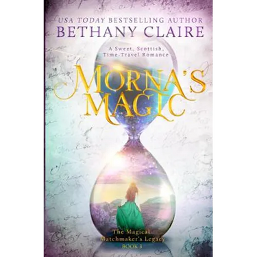 Morna's Magic: A Sweet, Scottish, Time Travel Romance