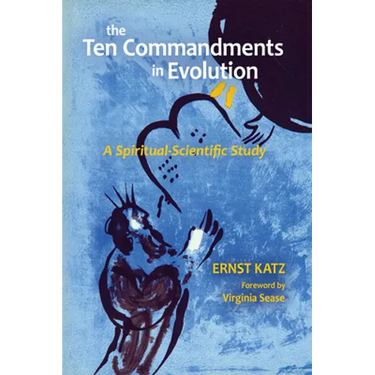 The Ten Commandments in Evolution: A Spiritual-Scientific Study