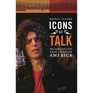 Icons of Talk: The Media Mouths That Changed America