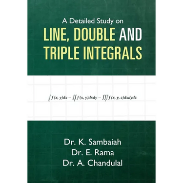 A Detailed Study on Line, Double and Triple Integrals - Multiple integrals