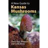 A New Guide to Kansas Mushrooms