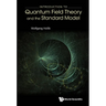 Introduction to Quantum Field Theory and the Standard Model