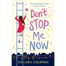 Don't Stop Me Now: The perfect laugh out loud romantic comedy