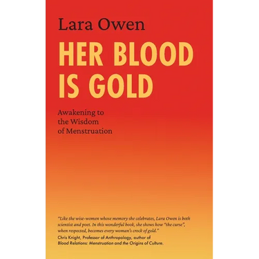 Her Blood is Gold: Awakening to the Wisdom of Menstruation