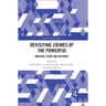 Revisiting Crimes of the Powerful: Marxism, Crime and Deviance