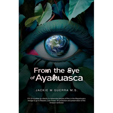 From the Eye of Ayahuasca