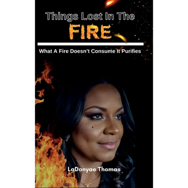 Things Lost In The Fire: What A Fire Doesn't Consume It Purifies