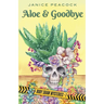 Aloe and Goodbye, Ruby Shaw Mysteries, Book One