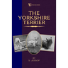 The Yorkshire Terrier (A Vintage Dog Books Breed Classic)