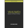 YaHuWeH Exposition of the Name of YaHuWeH: Exposition of the Name of YaHuWeH