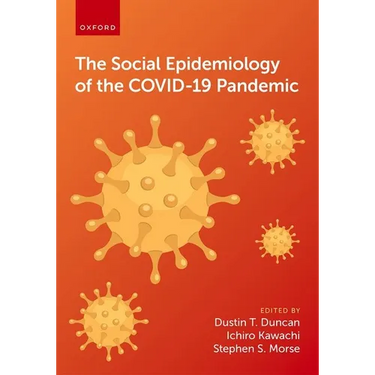 The Social Epidemiology of the Covid-19 Pandemic