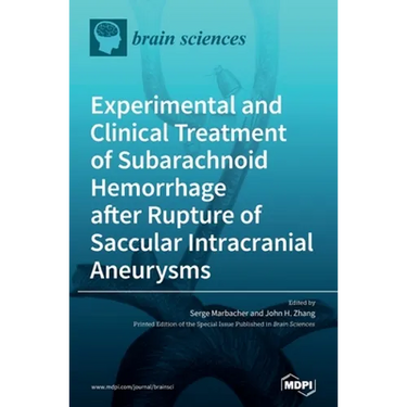 Experimental and Clinical Treatment of Subarachnoid Hemorrhage after Rupture of Saccular Intracranial Aneurysms
