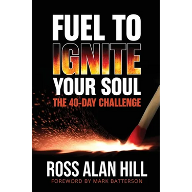Fuel to Ignite Your Soul: The 40-Day Challenge