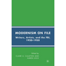 Modernism on File: Writers, Artists, and the Fbi, 1920-1950