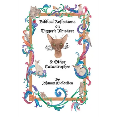 Biblical Reflections on Tigger's Whiskers and Other Catastrophes