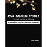 Asian American Stories: Fiction Rooted in History: A Reader for English Language Learners