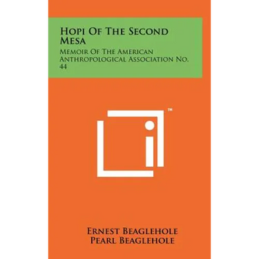 Hopi of the Second Mesa: Memoir of the American Anthropological Association No. 44