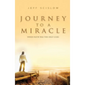 Journey to a Miracle: When Faith Was the Only Cure