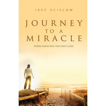 Journey to a Miracle: When Faith Was the Only Cure