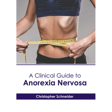 A Clinical Guide to Anorexia Nervosa
