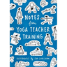 Notes from Yoga Teacher Training
