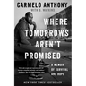 Where Tomorrows Aren't Promised: A Memoir of Survival and Hope