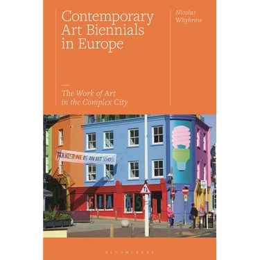 Contemporary Art Biennials in Europe: The Work of Art in the Complex City