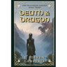 Death & Dragon: The Channeler Trilogy Book Three