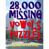 28,000 Missing Vowels Puzzles: Boost Your IQ & Improve Memory While Having Fun