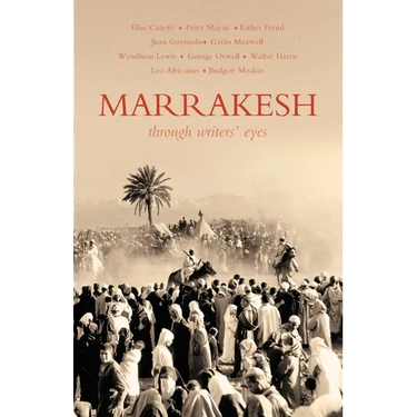 Marrakesh: Through Writers' Eyes
