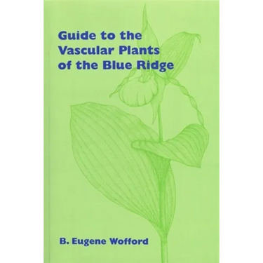Guide to the Vascular Plants of the Blue Ridge
