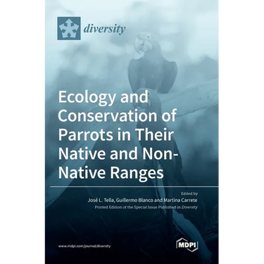 Ecology and Conservation of Parrots in Their Native and Non-Native Ranges