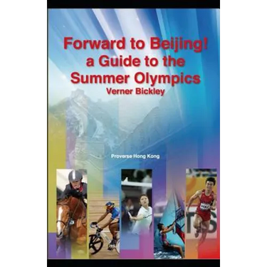 Forward to Beijing: A Guide to the Summer Olympics