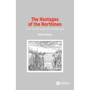The Hostages of the Northmen: From the Viking Age to the Middle Ages