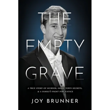 The Empty Grave: A True Story of Murder, Small Town Secrets, & A Family's Fight for Justice