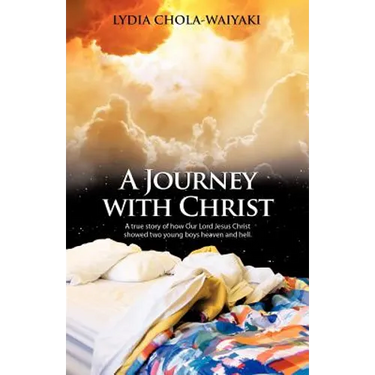 A Journey with Christ: A True Story of How Our Lord Jesus Christ