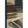 The Veil of Money