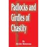Padlocks and Girdles of Chastity