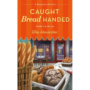 Caught Bread Handed: A Bakeshop Mystery